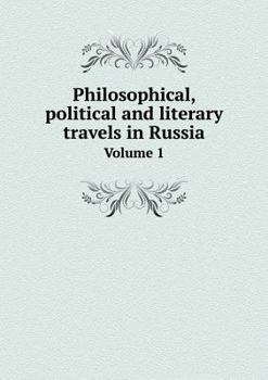 Paperback Philosophical, political and literary travels in Russia Volume 1 Book