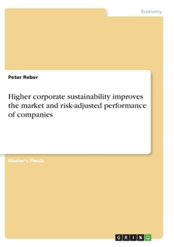 Paperback Higher corporate sustainability improves the market and risk-adjusted performance of companies Book