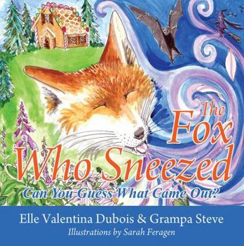 Paperback The Fox Who Sneezed: Can You Guess What Came Out? Book