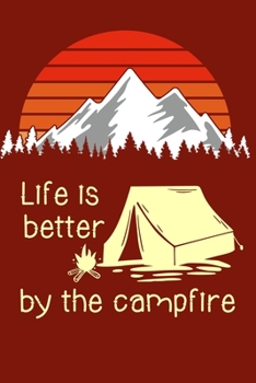 Paperback Life is Better by the Campfire: Camping Log book