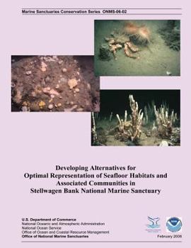 Paperback Developing Alternatives for Optimal Representation of Seafloor Habitats and Associated Communities in Stellwagen Bank National Marine Sanctuary Book