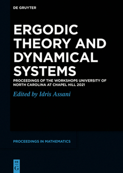 Ergodic Theory and Dynamical Systems: Proceedings of the Workshops University of North Carolina at Chapel Hill 2021 (De Gruyter Proceedings in Mathematics)