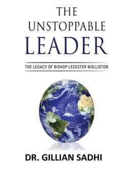 Paperback The Unstoppable Leader: The Legacy of Bishop Lecester Wolliston Book