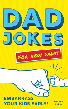 Paperback Dad Jokes for New Dads: Embarrass Your Kids Early! Book