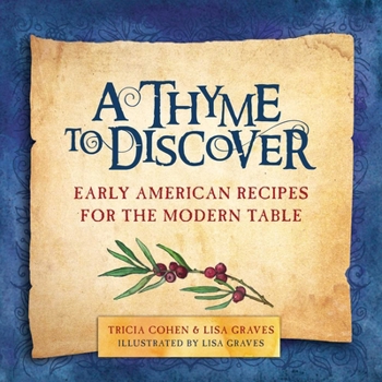 Hardcover A Thyme to Discover: Early American Recipes for the Modern Table Book