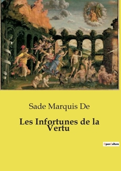 Les Infortunes de la Vertu (French Edition)