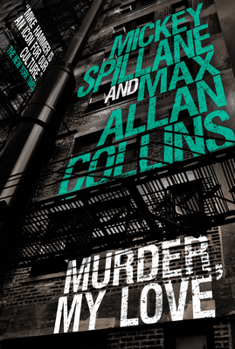 Hardcover Mike Hammer: Murder, My Love: A Mike Hammer Novel Book