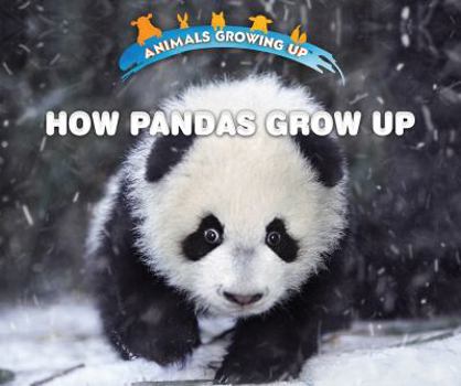 Paperback How Pandas Grow Up Book