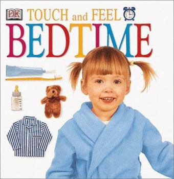 Bedtime (Touch & Feel) - Book  of the DK Touch and Feel