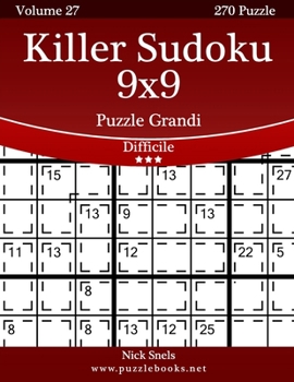Paperback Killer Sudoku 9x9 Puzzle Grandi - Difficile - Volume 27 - 270 Puzzle [Italian] [Large Print] Book