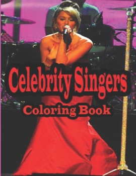 Paperback Celebrity singers Coloring Book: Adult Coloring Book For Kids. Book