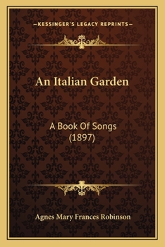 An Italian Garden: A Book of Songs...