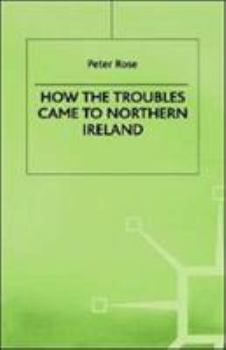 Hardcover How the Troubles Came to Northern Ireland Book