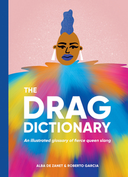 Hardcover Drag Dictionary: An Illustrated Glossary of Fierce Queen Slang Book