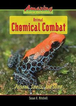 Library Binding Animal Chemical Combat: Poisons, Smells, and Slime Book