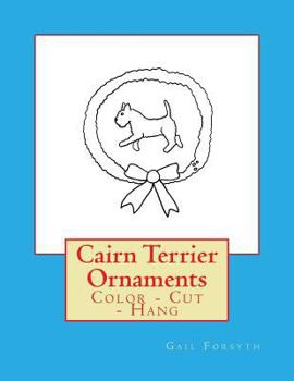 Paperback Cairn Terrier Ornaments: Color - Cut - Hang Book