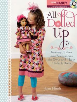 Paperback All Dolled Up: Sewing Clothes and Accessories for Girls and Their 18-Inch Dolls [With DVD and Pattern(s)] Book