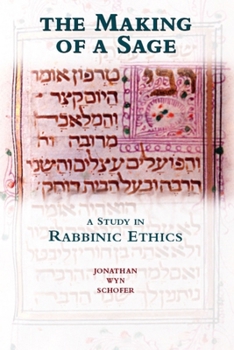 Paperback The Making of a Sage: A Study in Rabbinic Ethics Book