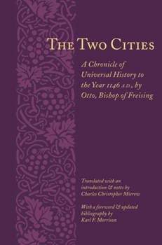 Paperback The Two Cities: A Chronicle of Universal History to the Year 1146 Book