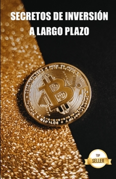 Paperback Secretos de inversión a largo plazo: Claves y estrategias de trading en criptomonedas [Spanish] Book