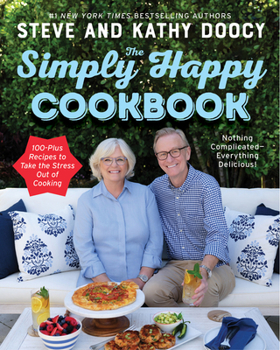 Hardcover The Simply Happy Cookbook: 100-Plus Recipes to Take the Stress Out of Cooking Book