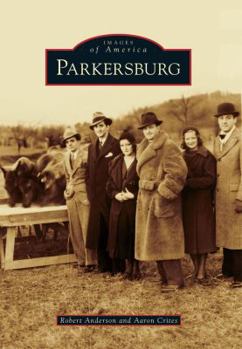 Parkersburg - Book  of the Images of America: West Virginia