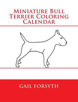 Miniature Bull Terrier Coloring Calendar