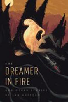 Paperback The Dreamer in Fire and Other Stories Book