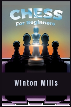 Paperback Chess for Beginners: Learn and Master Chess Openings, Theory, and Problems Like a Pro to Set Yourself Up for a Winning Streak Each Time (20 Book