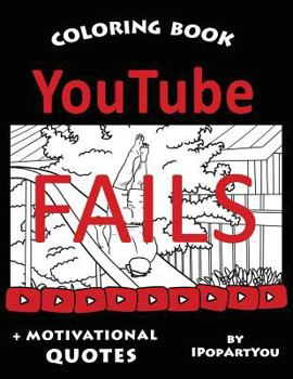 Paperback Youtube Fails: Coloring Book for Teens and Adults Book