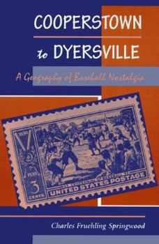 Paperback Cooperstown to Dyersville: A Geography of Baseball Nostalgia Book