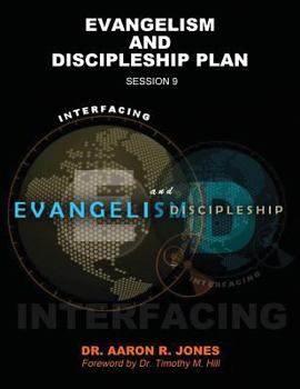 Paperback Interfacing Evangelism and Discipleship Session 9: Evangelism and Discipleship Plan Book