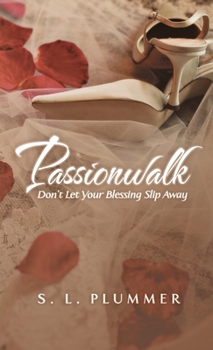 Paperback Passionwalk: Don't Let Your Blessing Slip Away Book
