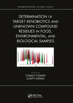 Paperback Determination of Target Xenobiotics and Unknown Compound Residues in Food, Environmental, and Biological Samples Book