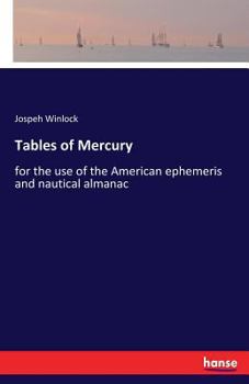 Paperback Tables of Mercury: for the use of the American ephemeris and nautical almanac Book