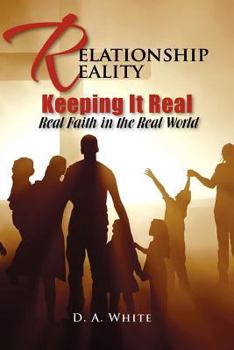 Paperback Relationship Reality Keeping It Real: Real Faith in the Real World Book