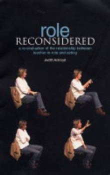 Paperback Role Reconsidered: A Re-Evaluation of the Relationship Between Teacher-In-Role and Acting Book