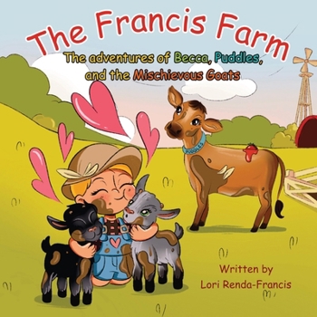 Paperback The Francis Farm: The Adventures of Becca, Puddles and the Mischievous Goats Book