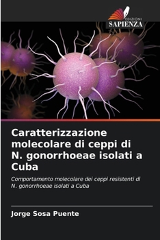 Paperback Caratterizzazione molecolare di ceppi di N. gonorrhoeae isolati a Cuba [Italian] Book