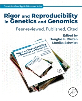 Paperback Rigor and Reproducibility in Genetics and Genomics: Peer-Reviewed, Published, Cited Book