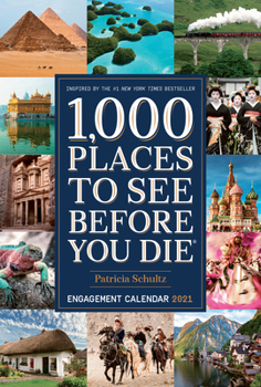 Calendar 1,000 Places to See Before You Die Engagement Calendar 2021 Book