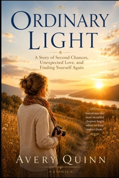 ORDINARY LIGHT: A Story of Second Chances, Unexpected Love, and Finding Yourself Again