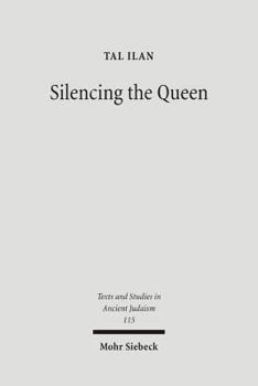 Hardcover Silencing the Queen: The Literary Histories of Shelamzion and Other Jewish Women Book