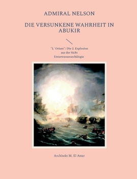 Paperback Admiral Nelson: Die versunkene Wahrheit in Abukir [German] Book
