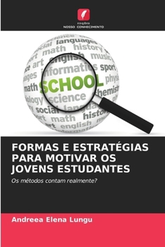 Formas E Estratégias Para Motivar OS Jovens Estudantes (Portuguese Edition)