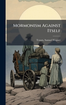 Hardcover Mormonism Against Itself Book