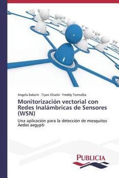 Paperback Monitorización vectorial con Redes Inalámbricas de Sensores (WSN) [Spanish] Book