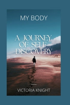 Paperback My Body: A Journey of Self-Discovery Book