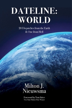 Paperback Dateline: World-20 Dispatches from the Earth & One from Hell Book