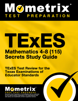 Paperback TExES Mathematics 4-8 (115) Secrets Study Guide: TExES Test Review for the Texas Examinations of Educator Standards Book